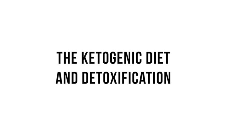 Keto 101 –  The Ketogenic Diet and Detoxification