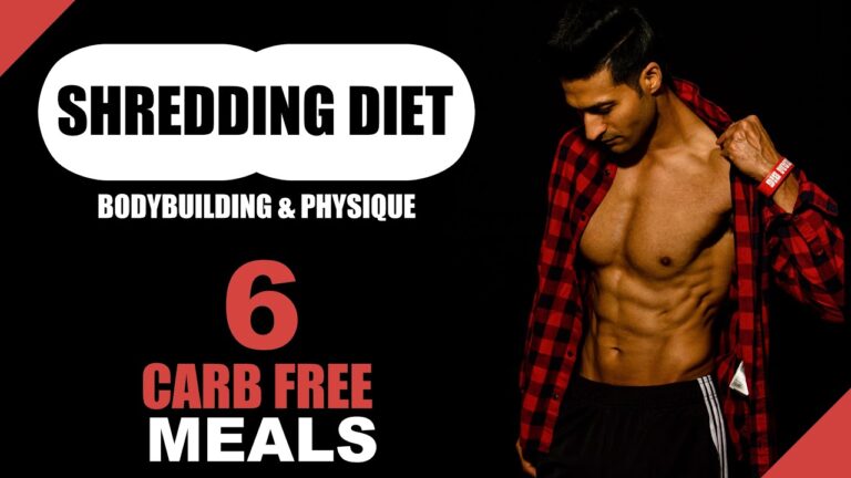 SHREDDING / CUTTING Diet in Bodybuilding & Physique – 6 CARB FREE Meals – High Protein