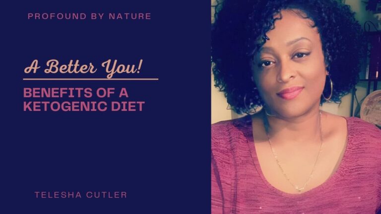 A Better you! | Benefits of a ketogenic diet| Telesha Cutler